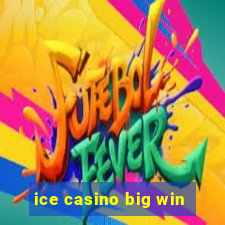 ice casino big win